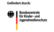 Gefördert durch: Bundeszentrale für Kinder- und Jugendschutzmedien